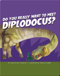 Do You Really Want to Meet Diplodocus