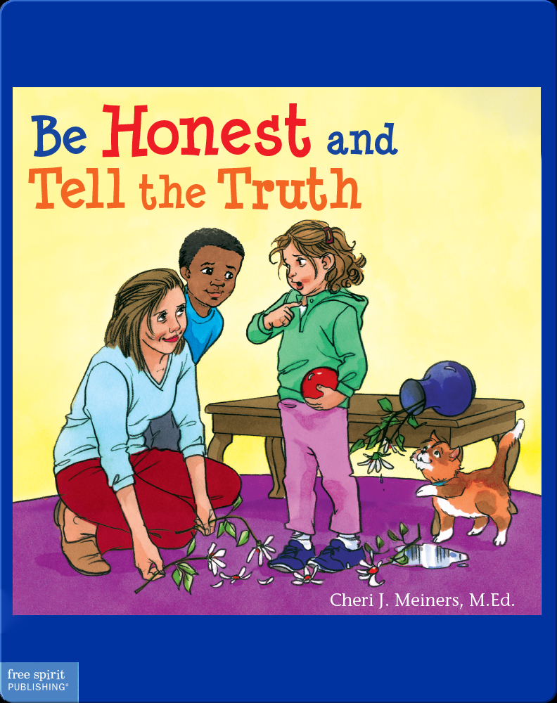 Be Honest And Tell The Truth Children S Book By Cheri J Meiners With Illustrations By Meredith Johnson Discover Children S Books Audiobooks Videos More On Epic
