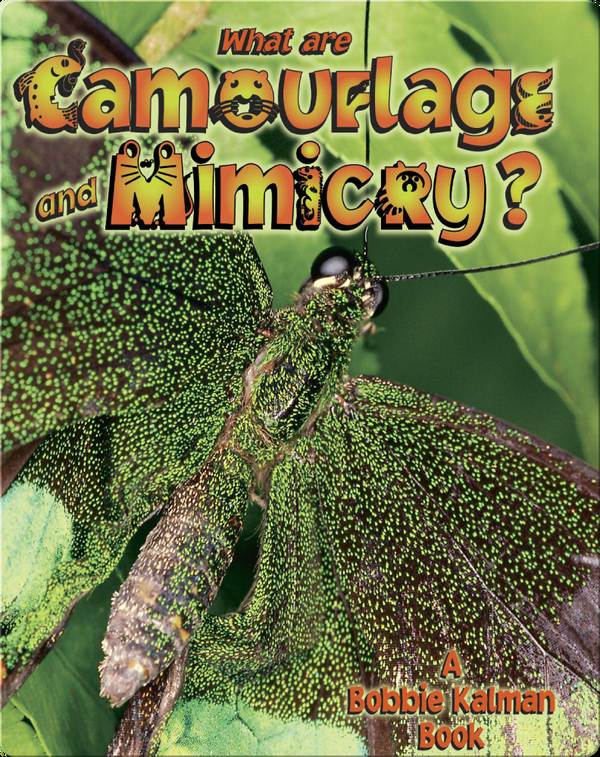 What Are Camouflage and Mimicry? Children's Book by Bobbie Kalman, John ...