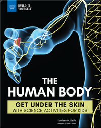 The Human Body: Get Under the Skin with Science Activities