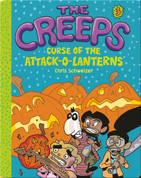 The Creeps Book 3: Curse of the Attack-o-Lanterns