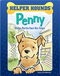 Helper Hounds: Penny Helps Portia Face Her Fears