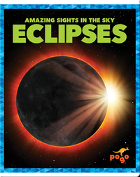 Amazing Sights in the Sky: Eclipses