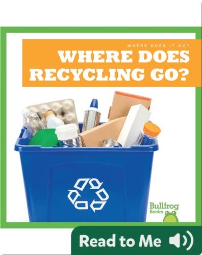 Where Does It Go?: Where Does Recycling Go?