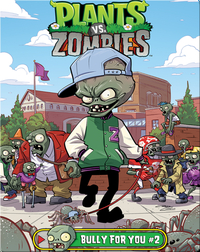 Plants Vs. Zombies: Bully for You 2