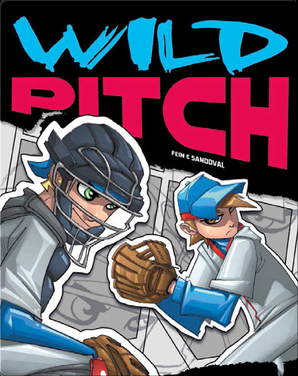 Wild Pitch Children S Book By Eric Fein With Illustrations By Benny Fuentes Gerardo Sandoval Discover Children S Books Audiobooks Videos More On Epic