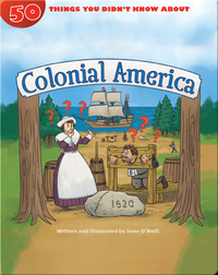 50 Things You Didn't Know About Colonial America