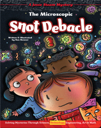 Jesse STEAM Mysteries: The Microscopic Snot Debacle