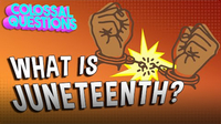 Colossal Questions: What Is Juneteenth?