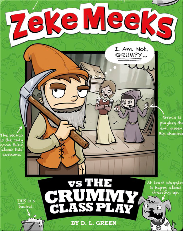 Zeke Meeks Vs The Crummy Class Play Children S Book By D L Green With Illustrations By Josh Alves Discover Children S Books Audiobooks Videos More On Epic