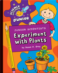 Junior Scientists: Experiment With Plants
