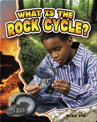What Is The Rock Cycle?