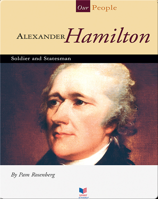 Alexander Hamilton: Soldier and Statesman