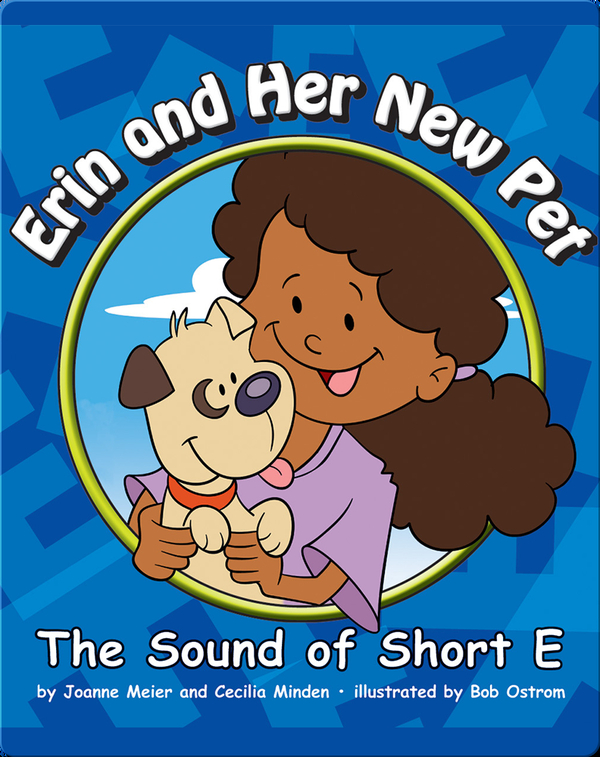 Erin and Her New Pet: The Sounds of Short E