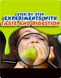 Step-by-Step Experiments With Taste and Digestion