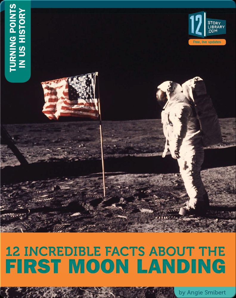 12 Incredible Facts About The First Moon Landing Children S Book By Angie Smibert Discover Children S Books Audiobooks Videos More On Epic