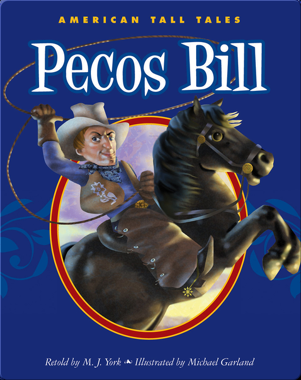 Pecos Bill Children's Book by M. J. York With Illustrations by Michael