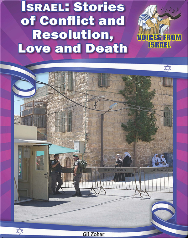 Israel: Stories of Conflict and Resolution, Love and Death