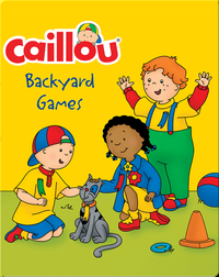 Caillou: Backyard Games