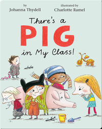 There's a Pig in My Class!