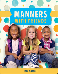 Manners with Friends