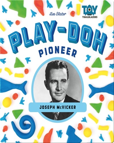 Play-Doh Pioneer: Joseph McVicker