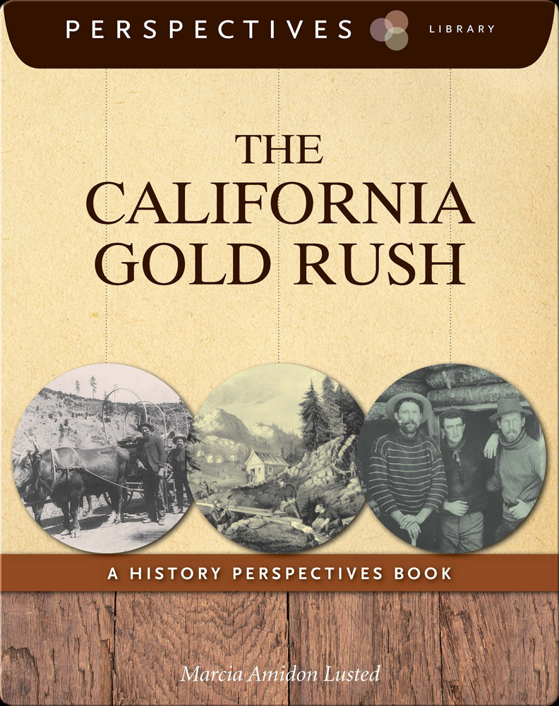 The California Gold Rush Children S Book By Marcia Amidon Lusted Discover Children S Books Audiobooks Videos More On Epic