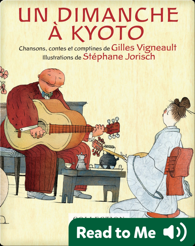 Un Dimanche A Kyoto Children S Book By Gilles Vigneault With Illustrations By Stephane Jorisch Discover Children S Books Audiobooks Videos More On Epic