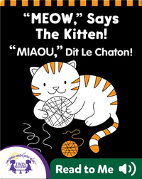 'MEOW,' Says The Kitten! (English-French)