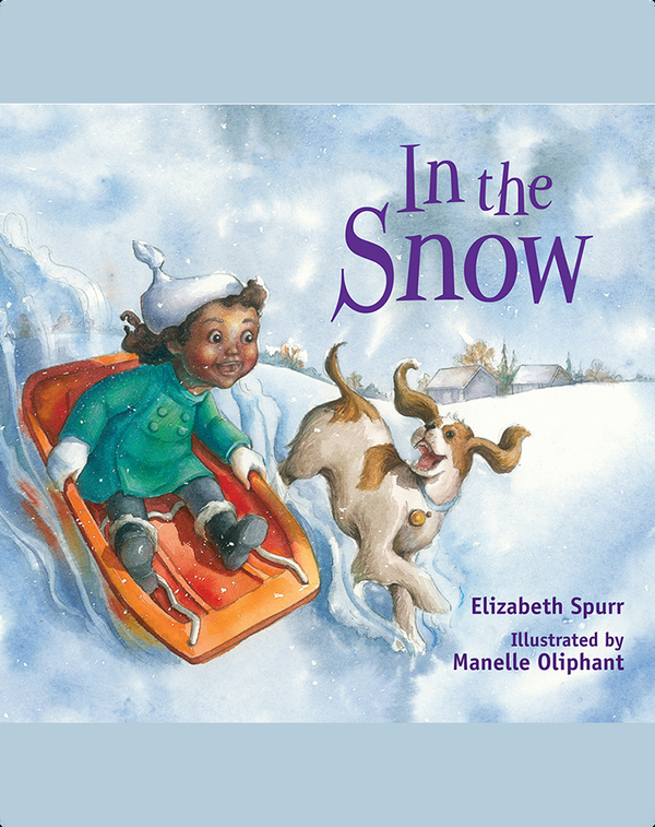In the Snow Children's Book by Elizabeth Spurr With Illustrations by
