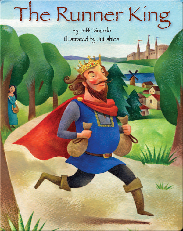 The Runner King Children S Book By Jeff Dinardo With Illustrations By Jui Ishida Discover Children S Books Audiobooks Videos More On Epic