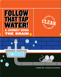 Follow that Tap Water!: A Journey Down the Drain