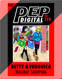 Pep Digital Vol. 119: Betty & Veronica's Holiday Shopping