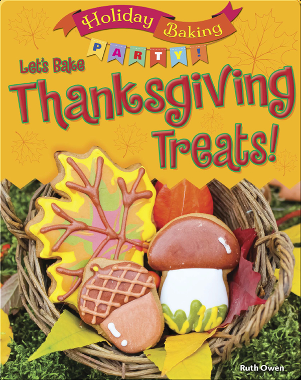 Let's Bake Thanksgiving Treats!