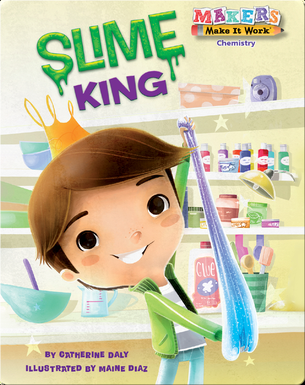 Slime King Children's Book by Catherine Daly With Illustrations by