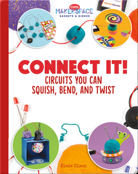Connect It! Circuits You Can Squish, Bend, and Twist