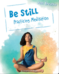 Be Still: Practicing Meditation