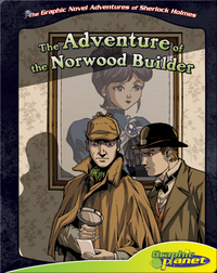 The Graphic Novel Adventures of Sherlock Holmes: The Adventure of the Norwood Builder