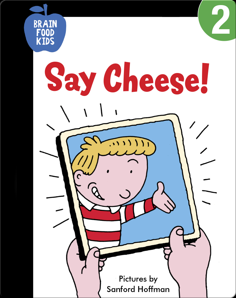 Say Cheese Children S Book By Harriet Ziefert With Illustrations By Sanford Hoffman Discover Children S Books Audiobooks Videos More On Epic