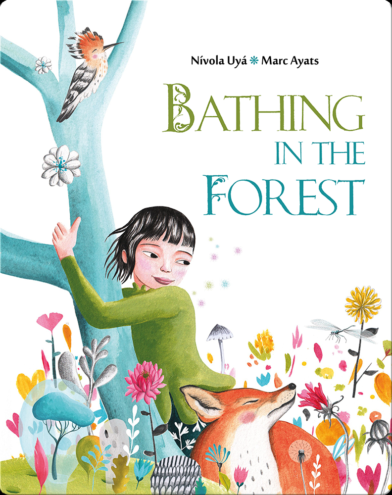 Bathing In The Forest Children S Book By Nivola Uya Marc Ayats With Illustrations By Nivola Uya Discover Children S Books Audiobooks Videos More On Epic