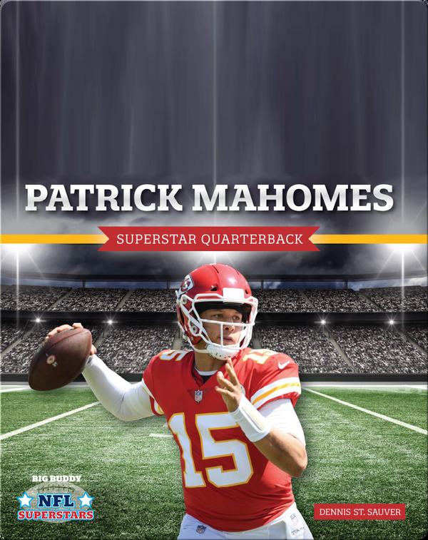 Patrick Mahomes: Superstar Quarterback