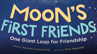 Moon's First Friends : One Giant Leap for Friendship