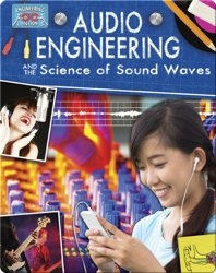 Audio Engineering and the Science of Sound Waves