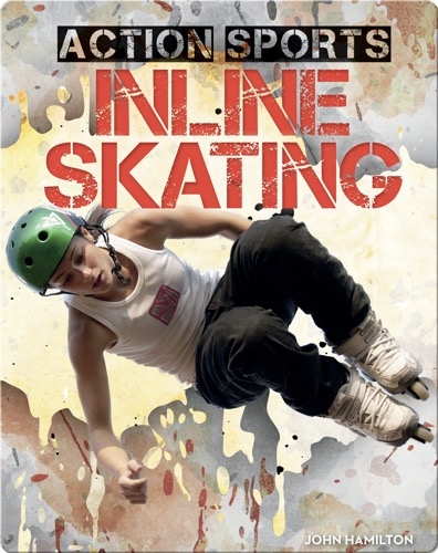Action Sports: Inline Skating