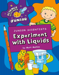 Junior Scientists: Experiment With Liquids