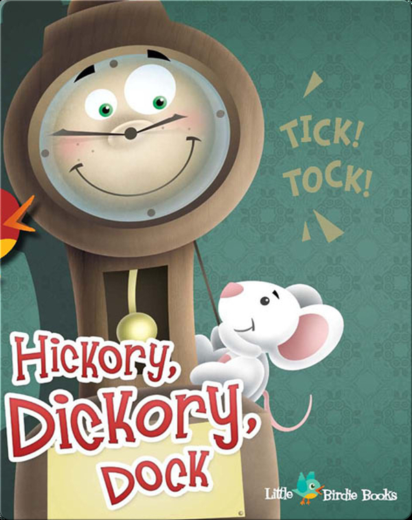 Hickory, Dickory, Dock Children's Book by Rourke Educational Media With Illustrations by John