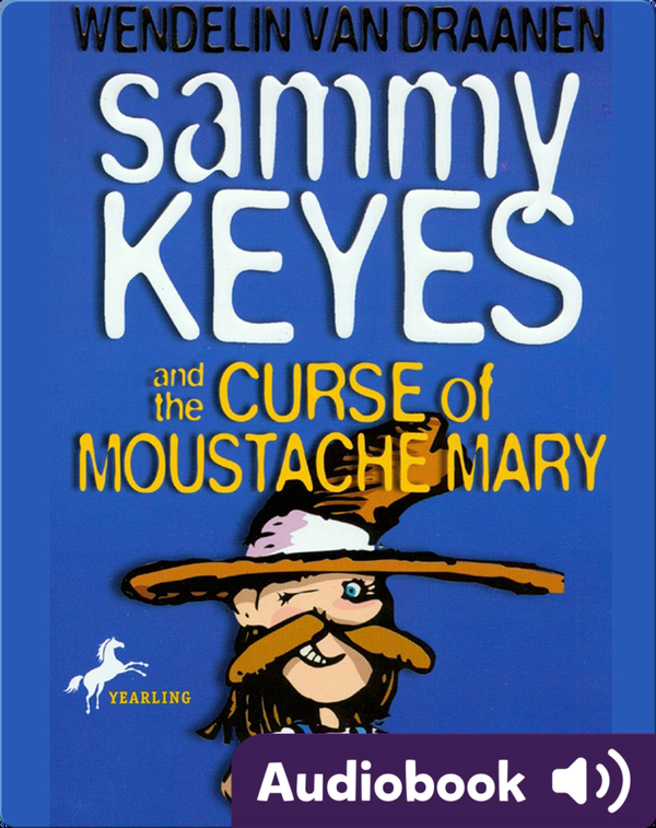 Sammy Keyes 5 Sammy Keyes And The Curse Of Moustache Mary Children S Audiobook By Wendelin Van Draanen Explore This Audiobook Discover Epic Children S Books Audiobooks Videos More