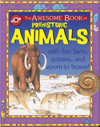 The Awesome Book of Prehistoric Animals