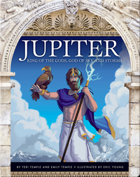 Jupiter: King of the Gods, God of Sky and Storms