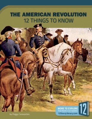 The American Revolution 12 Things To Know